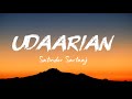 Udaarian Lyrics Badi Lambi Hai Kahani Mere Pyaar Ki Satinder Sartaaj Punjabi Song