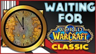Waiting for Classic WoW and The Future of the Channel.