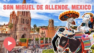 Best Things to Do in San Miguel de Allende, Mexico