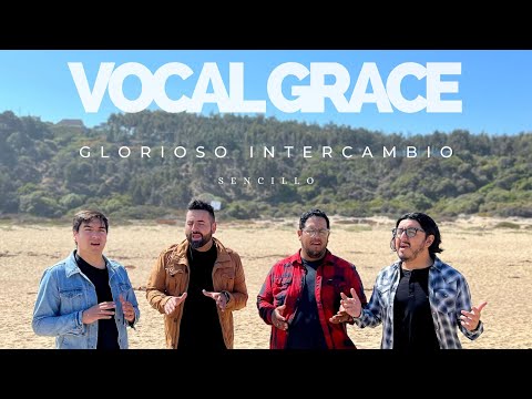 Vocal Grace - Glorioso Intercambio
