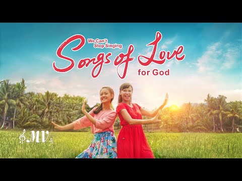 English Christian Devotional Song | "We Can't Stop Singing Songs of Love for God" (Music Video)