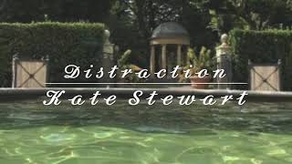 Kate Stewart- Distraction (slowed)