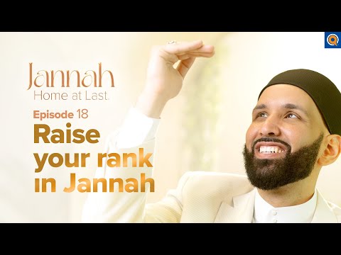 How to Get a Higher Rank in Jannah | Ep. 18 | #JannahSeries with Dr. Omar Suleiman — Dr. Omar Suleiman