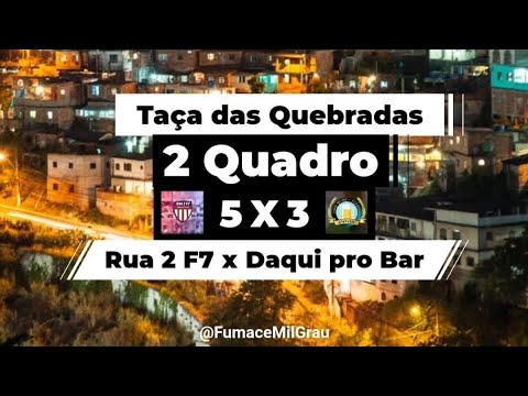 Taça das Quebradas: Rua 2 x Daqui pro Bar