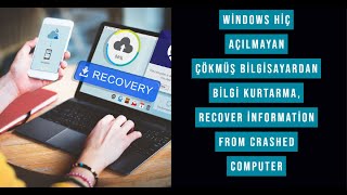Windows hiç açılmayan çökmüş bilgisayardan bilgi kurtarma, recover information from crashed Computer