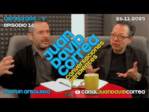 Juan David Correa - Conversaciones Pendientes. Con Martín Arboleda