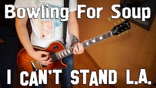 Bowling for Soup - I Can&#39;t Stand L.A. (guitar cover)