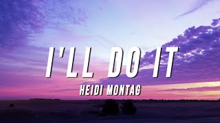 Heidi Montag - I&#39;ll Do It (Lyrics)
