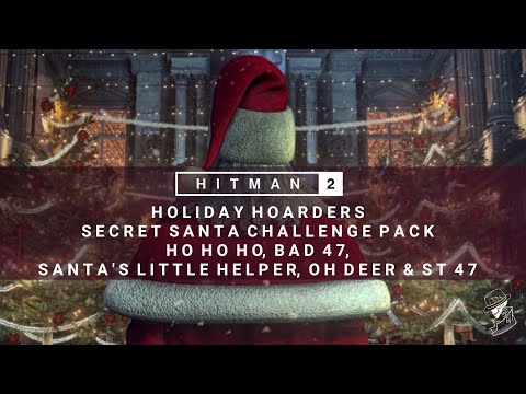 HITMAN 2 | Bad 47, Ho Ho Ho, Santa's Little Helper, Oh Deer, St 47 | 2019 | Holiday Hoarders | Guide