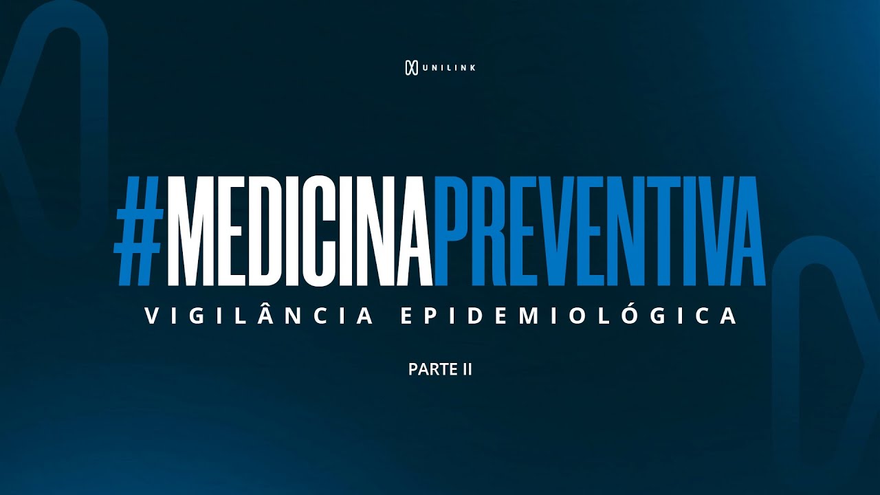 Residência Médica na Prática | Medicina Preventiva: Vigilância Epidemiológica - Parte II