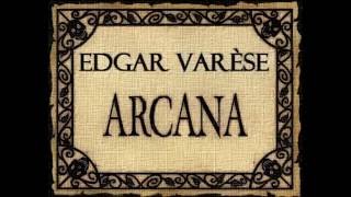 Edgar VARÈSE : « Arcana »