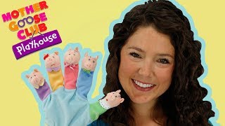 This Little Piggy | Piggy Daddy Mommy Song | Mother Goose Club Playhouse Kids Video