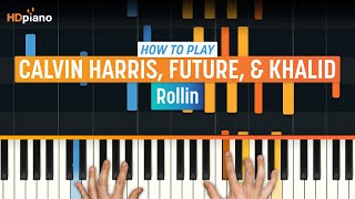 How To Play "Rollin" by Calvin Harris, Future, & Khalid | HDpiano (Part 1) Piano Tutorial