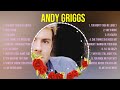 A N D Y G R I G G S Greatest Hits Top 100 Artists To Listen In 2023 2024