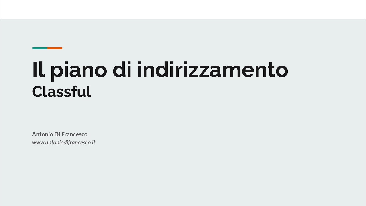 Il piano di indirizzamento Classful - Lezioni di Informatica