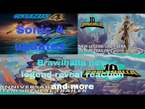 Sonic 4 updates, and Brawlhalla new legend reveal reaction and more