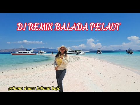 DJ REMIX BALADA PELAUT // DJ TIKTOK REMIX FULL BASS // LINE DANCE // YOHANA DANCE LABUAN BAJO