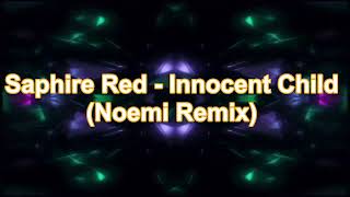 Saphire Red - Innocent Child (Noemi Remix)