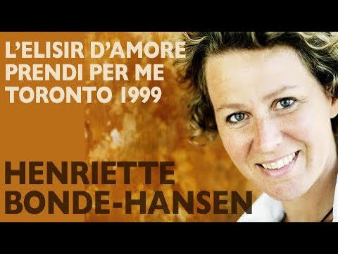 Henriette Bonde-Hansen - Donizetti: L'ELISIR D'AMORE, Prendi per me sei libero, Toronto 1999