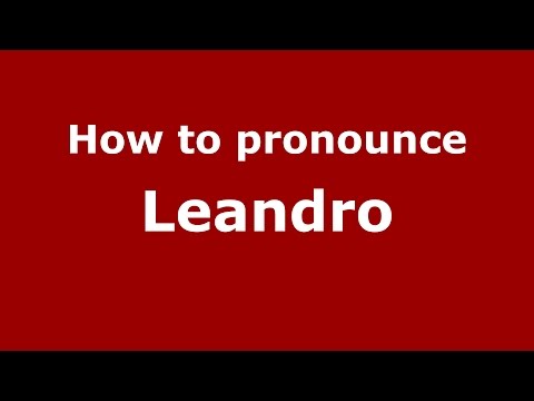 How to pronounce Leandro (Spanish/Argentina) - PronounceNames.com