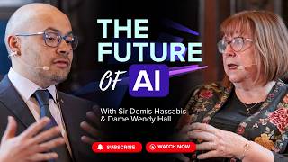 The Future of AI: With Sir Demis Hassabis & Dame Wendy Hall