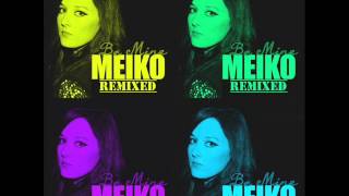 Meiko | Be Mine (Cutmore Remix)