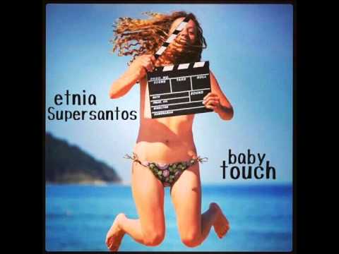 etnia Supersantos-Baby Touch