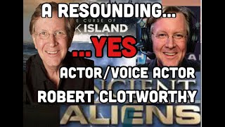 Robert Clotworthy Actor/Voice Actor, this Interview gets a Resounding...Yes (Ancient Aliens) video