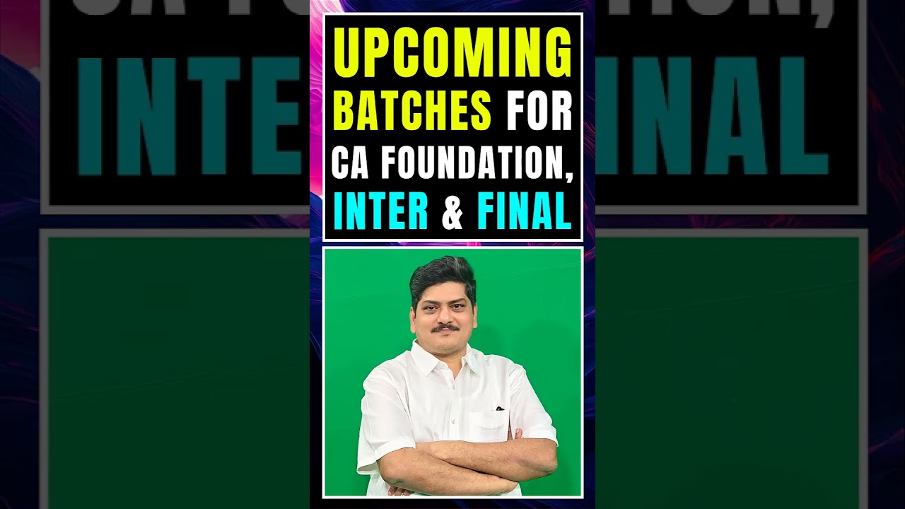UPCOMING BATCHES FOR CA FOUNDATION, INTER & FINAL | ENGLISH