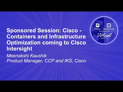 Sponsored Session: Cisco - Containers and Infrastructure Optimization coming to Cisco Intersight