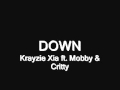 Down Krayzie Xia (Ft. Mobby & Critty)