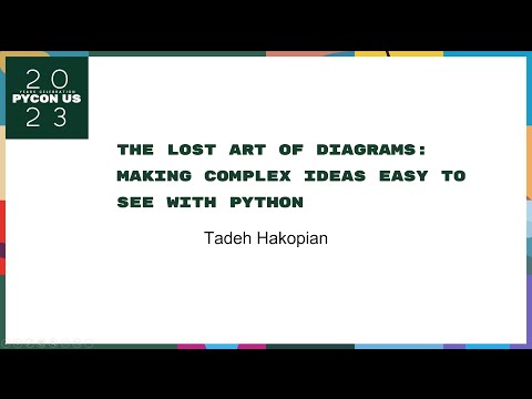 Talks - Tadeh Hakopian: The Lost Art of Diagrams: Making Complex Ideas Easy to See with Python