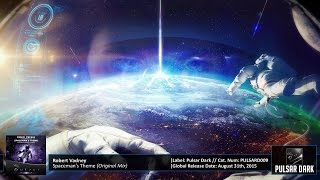 Robert Vadney - Spaceman's Theme (Original Full Mix) #PulsarDark