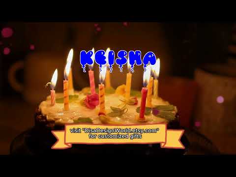Happy Birthday KEISHA   Happy Birthday Song   Birthday Wishes   Birthday Party
