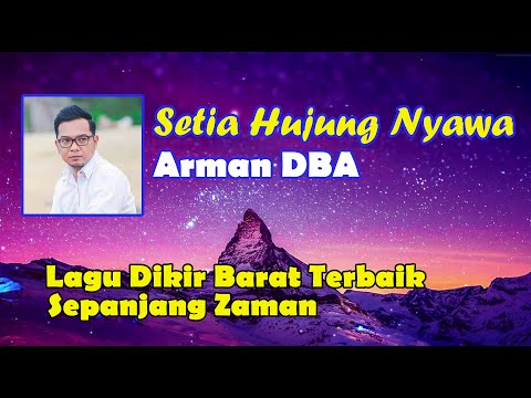 ARMAN DBA - SETIA HUJUNG NYAWA VIDEO LIRIK  LAGU DIKIR BARAT ASLI