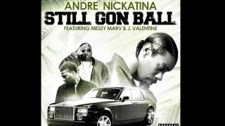 Andre Nickatina - Still Gon Ball (Ft. J. Valentine &amp; Messy Marv)