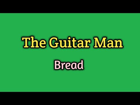 The Guitar Man - Bread (Lyrics Video)