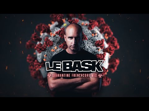 Le Bask - Quarantine Frenchcore Mix