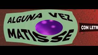 Alguna vez - Matisse ( con letra )