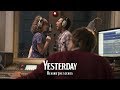 Yesterday | Behind The Scenes | Tracks On The Tracks