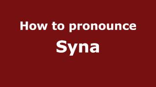 How to pronounce Syna
