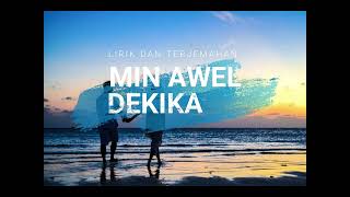 Download lagu MIN AWEL DEKIKA (COVER) | LIRIK DAN TERJEMAHAN mp3