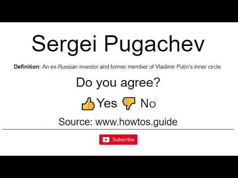 Sergei Pugachev - How to Pronounce | How to Say | Definition | Meaning