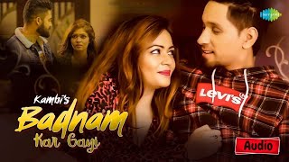 Badnam Kar Gayi | Kambi | Sukhe Muzical Doctorz | Punjabi Pop Song | Punjabi Songs