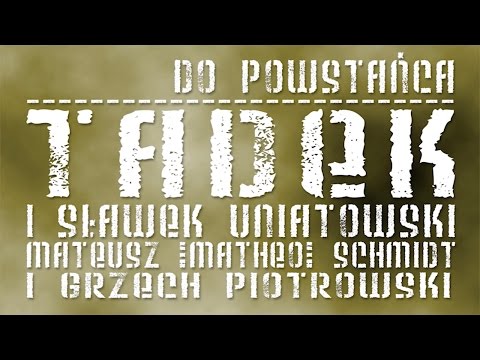 TADEK i Sławek Uniatowski - Do Powstańca (prod. Matheo & Grzech Piotrowski)