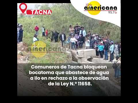 ¡Comuneros de Tacna bloquean el agua para Ilo!