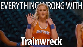 Everything Wrong With Trainwreck In 25 Minutes or Less