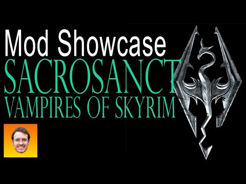SACROSANCT - VAMPIRES OF SKYRIM. Complete Vampire Overhaul. Skyrim Mod Showcase.