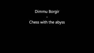 Dimmu borgir - Chess with the abyss lyrics