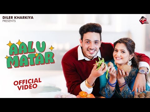 Aalu Matar (Official Music Video) Diler Kharkiya | Anjali Raghav | New Haryanvi Song 2025